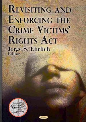 Revisiting & Enforcing the Crime Victims' Rights Act