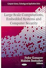 Large Scale Computations, Embedded Systems & Computer Security