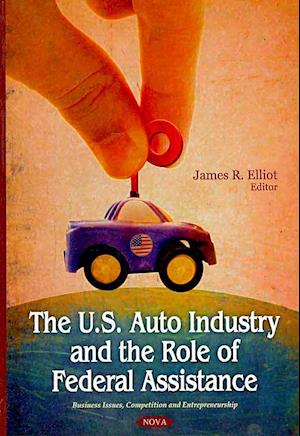 U.S. Auto Industry & the Role of Federal Assistance