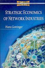 Strategic Economics of Network Industries