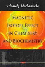 Magnetic Isotope Effect in Chemistry & Biochemistry