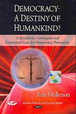 Democracy -- A Destiny of Humankind?