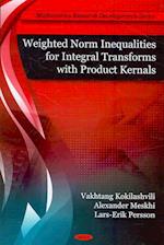 Weighted Norm Inequalities for Integral Transforms with Product Kernals