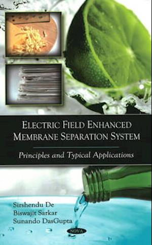 Electric Field Enhanced Membrane Separation System