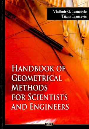 Handbook of Geometrical Methods for Scientists & Engineers