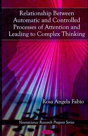 Relationship Between Automatic & Controlled Processes of Attention & Leading to Complex Thinking