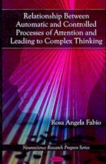 Relationship Between Automatic & Controlled Processes of Attention & Leading to Complex Thinking