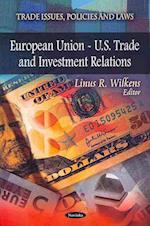 European Union -- U.S. Trade & Investment Relations