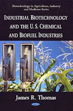 Industrial Biotechnology & the U.S. Chemical & Biofuel Industries