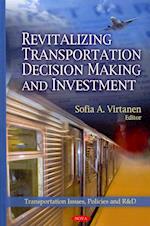 Revitalizing Transportation Decision Making & Investment