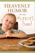 Heavenly Humor for the Mother's Soul