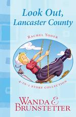 Rachel Yoder Story Collection 1--Look Out, Lancaster County!
