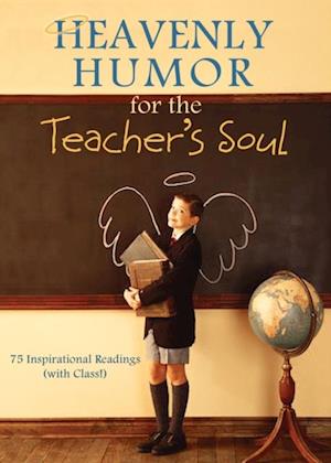 Heavenly Humor for the Teacher's Soul