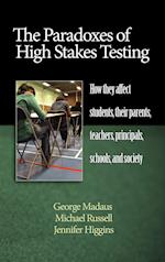 The Paradoxes of High Stakes Testing