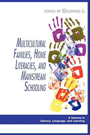 Multicultural Families, Home Literacies, and Mainstream Schooling (PB)