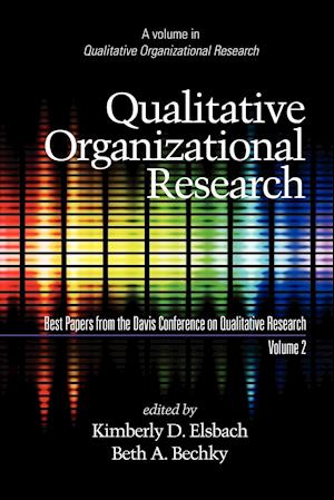 Qualitative Organizational Research, Best Papers from the Davis Conference on Qualitative Research, Volume 2 (PB)