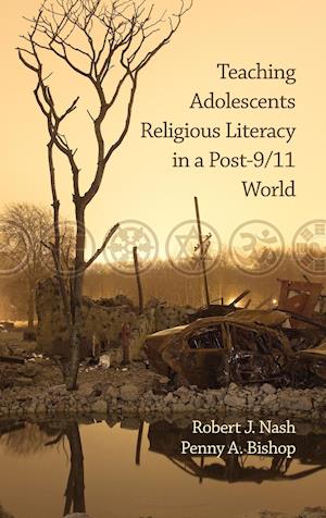 Teaching Adolescents Religious Literacy in a Post-9/11 World (Hc)