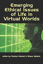Emerging Ethical Issues of Life in Virtual Worlds (PB)