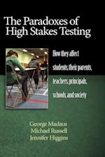 Paradoxes of High Stakes Testing