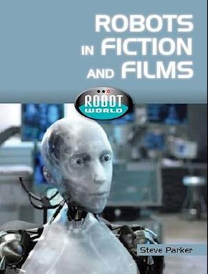 Robots in Fiction and Films