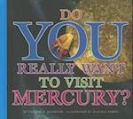 Do You Really Want to Visit Mercury?