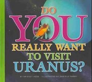 Do You Really Want to Visit Uranus?