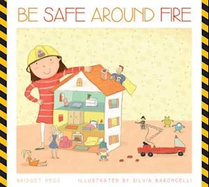 Be Safe Around Fire