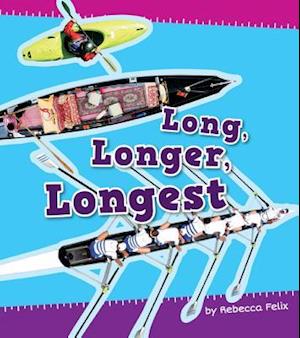 Long, Longer, Longest