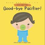 Good-Bye Pacifier!
