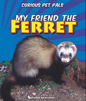 My Friend the Ferret