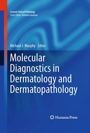 Molecular Diagnostics in Dermatology and Dermatopathology