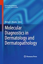 Molecular Diagnostics in Dermatology and Dermatopathology