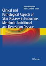 Clinical and Pathological Aspects of Skin Diseases in Endocrine, Metabolic, Nutritional and Deposition Disease