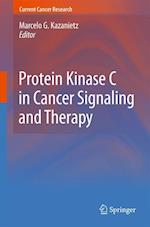 Protein Kinase C in Cancer Signaling and Therapy