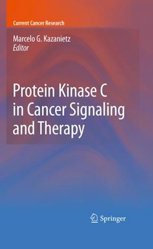 Protein Kinase C in Cancer Signaling and Therapy