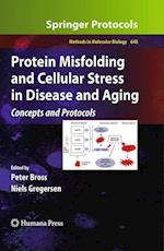 Protein Misfolding and Cellular Stress in Disease and Aging