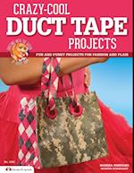 Crazy-Cool Duct Tape Projects