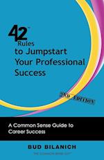 42 Rules to Jumpstart Your Professional Success (2nd Edition)