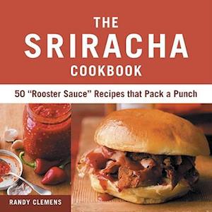 The Sriracha Cookbook