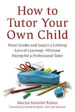 How to Tutor Your Own Child