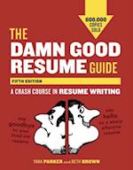 Damn Good Resume Guide, Fifth Edition