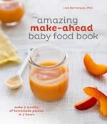 Amazing Make-Ahead Baby Food Book