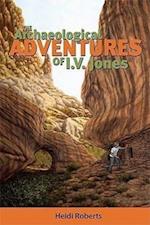 Roberts, H:  The  Archaeological Adventures of I.V. Jones