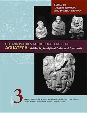 Life and Politics at the Royal Court of Aguateca