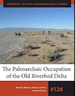 Madsen, D:  The Paleoarchaic Occupation of the Old Riverbed