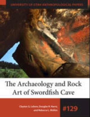 Archaeology and Rock Art of Swordfish Cave