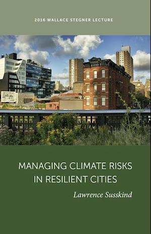Susskind, L:  Managing Climate Risks in Resilient Cities