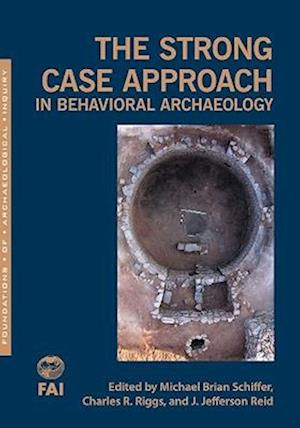 The Strong Case Approach in Behavioral Archaeology