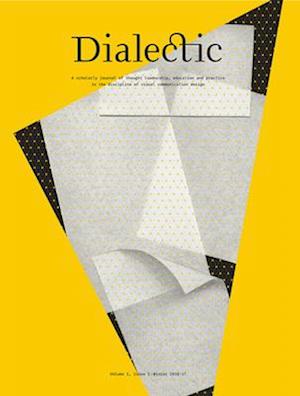 Dialectic: A Scholarly Journal of Thought Leadership, Education and Practice in the Discipline of Visual Communication Design