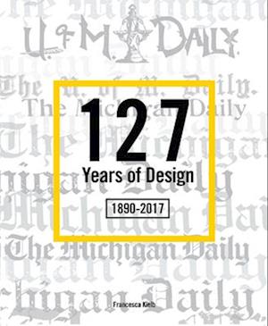 127 Years of Design: The Michigan Daily 1890-2017